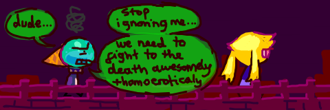 Punkfit is visibly tired, yet still persistant in challenging Outchi. 'dude....stop ignoring me....we need to fight to the death awesomely and homoerotically...